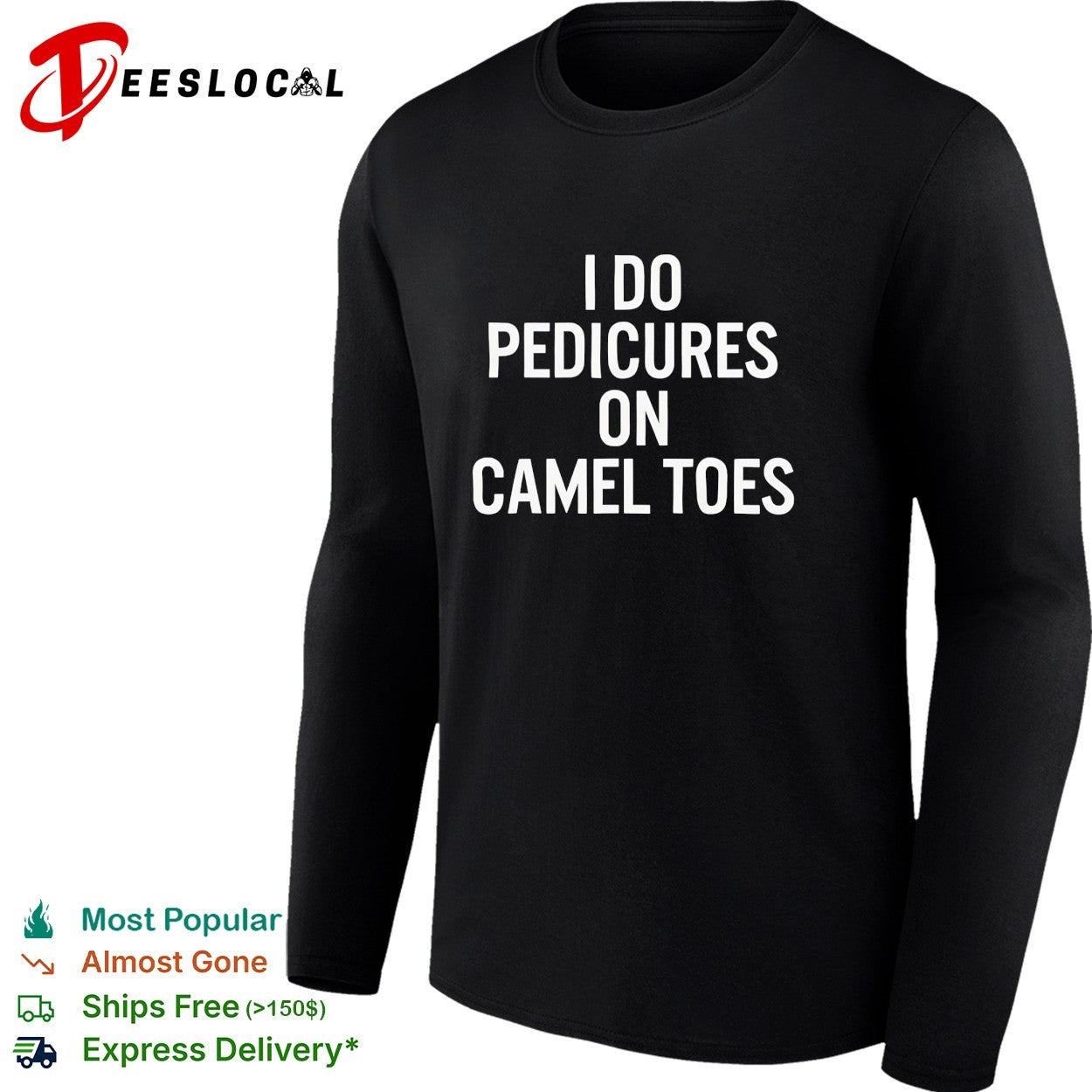 I do pedicures on camel toes bold white lettering funny adult humor graphic shirt
