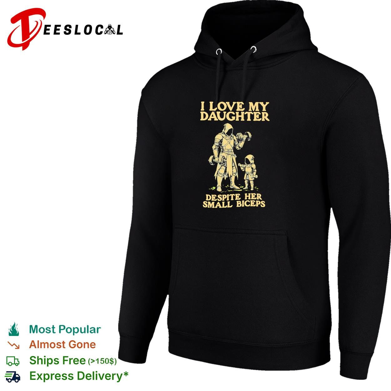 I love my daughter despite her small biceps knight warrior humor shirt