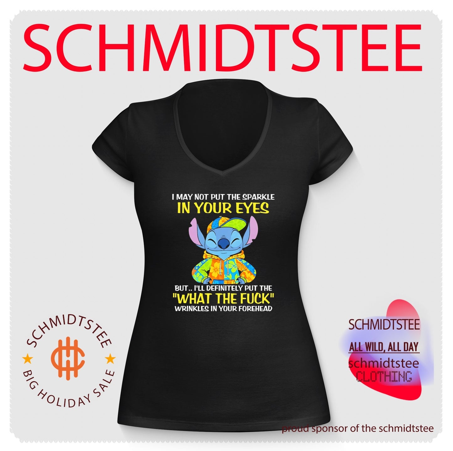 I may not put the sparkle in your eyes but I’ll definitely put the what the fuck wrinkles in your forehead Stitch shirt