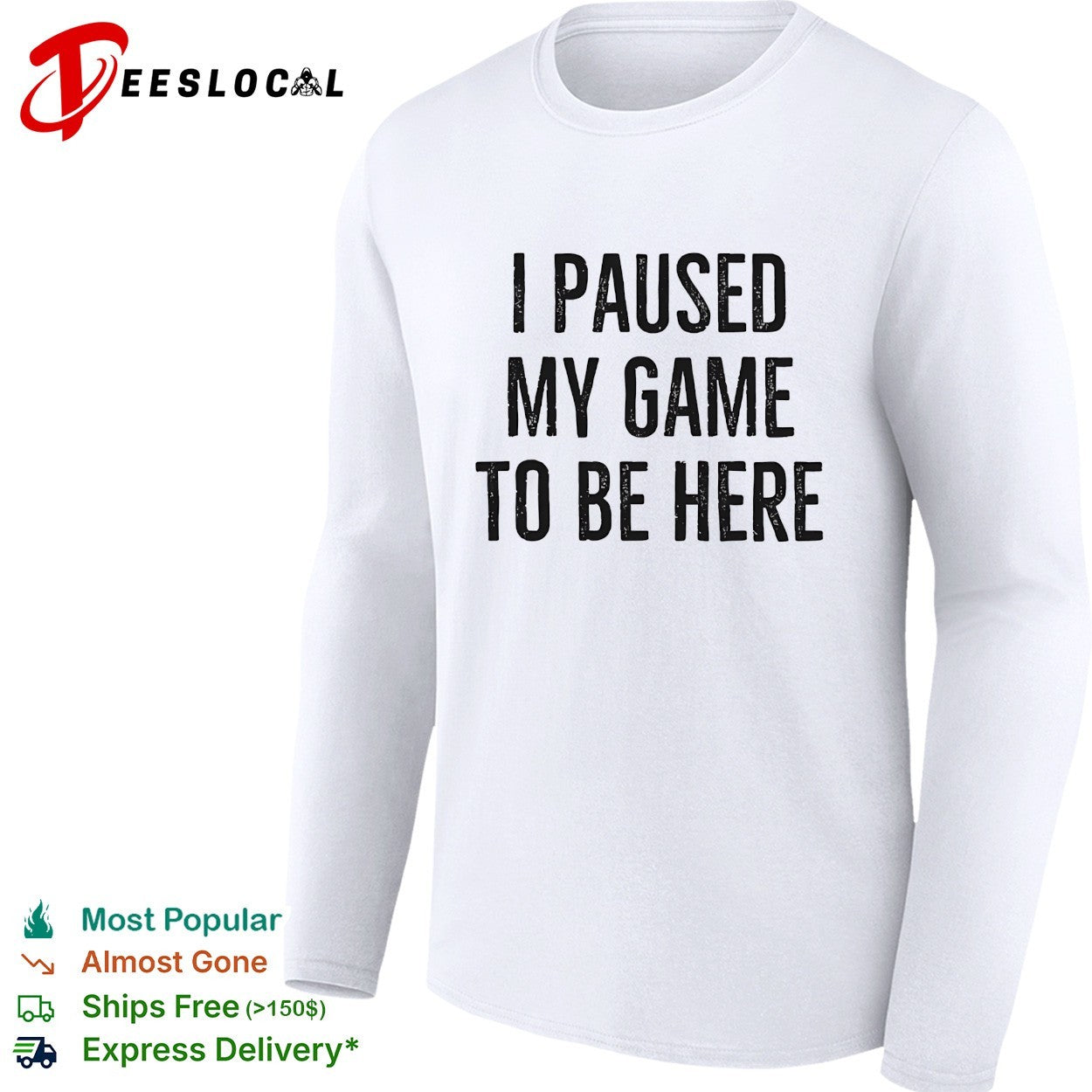 I paused my game to be here bold distressed typography gamer humor shirt