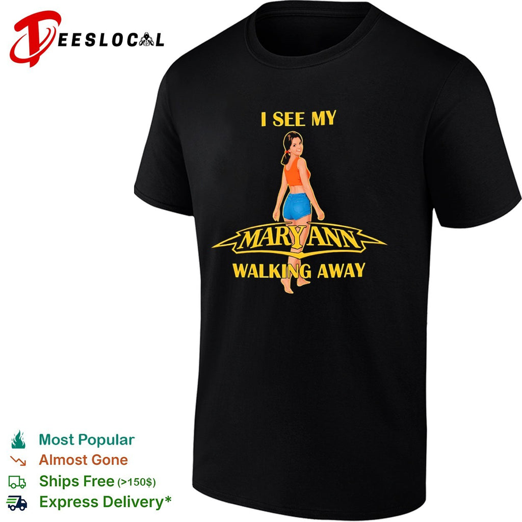 I see my Mary Ann walking away Gilligan Island shirt