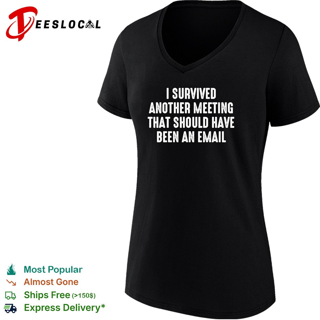 I survived another meeting that should have been an email office humor shirt