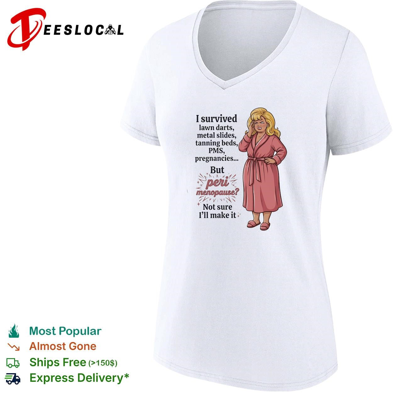 I survived lawn darts metal slides tanning beds PMS pregnancies but peri menopause shirt