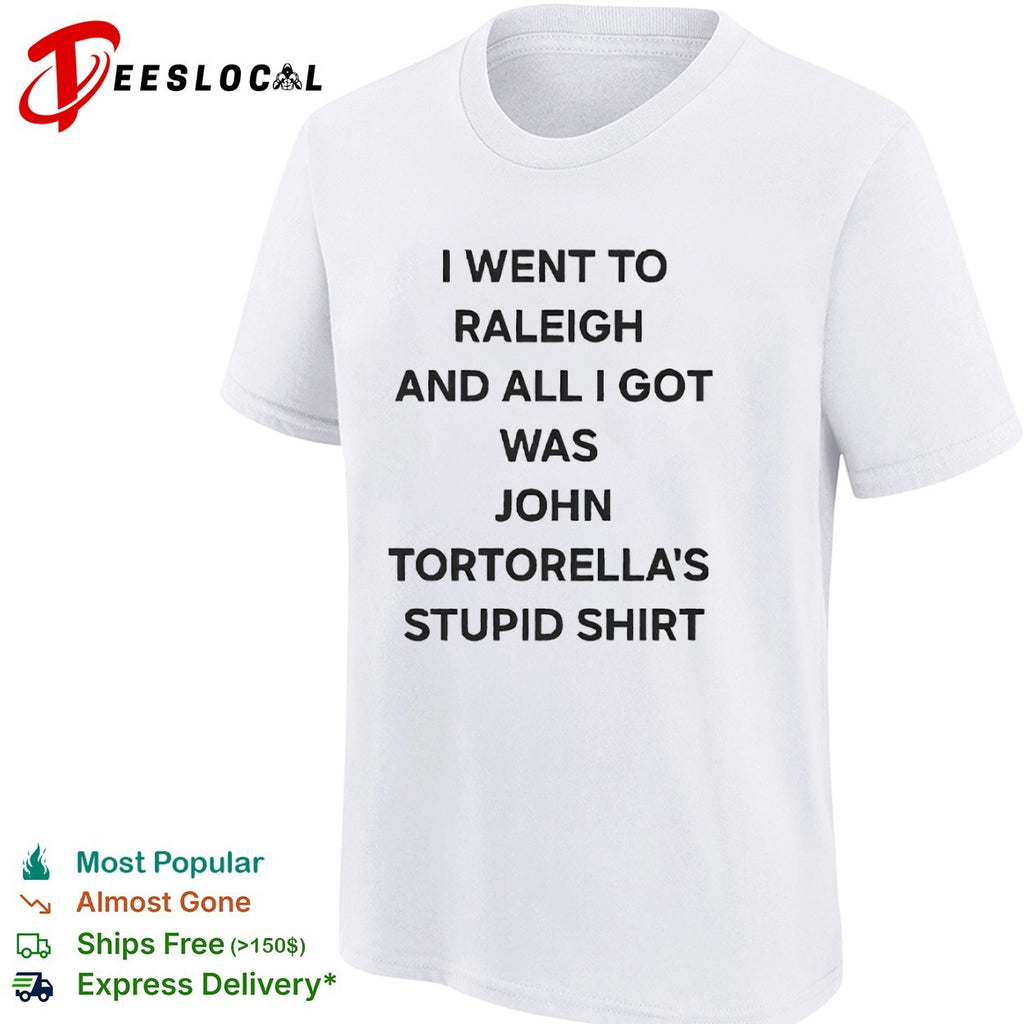 I went to Raleigh and all I got was his stupid shirt