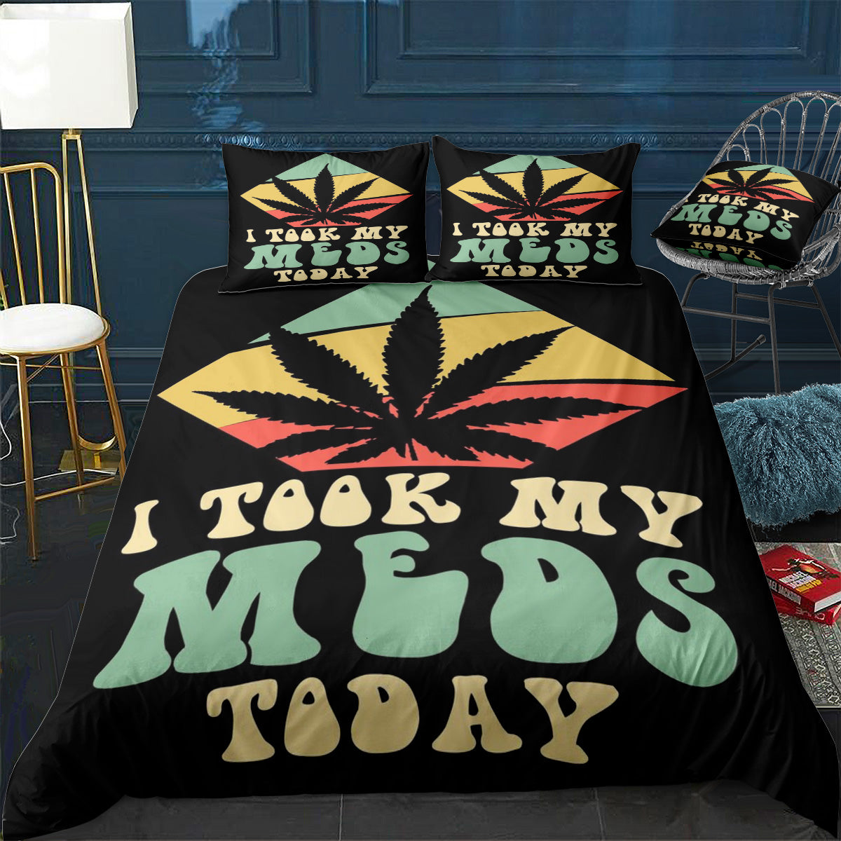 I took my meds today weed Bedding Set (Duvet Cover & Pillow Shams)