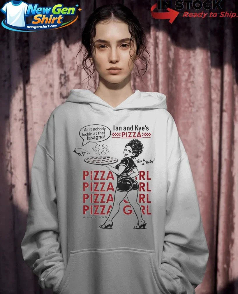 Ian And Kyes Pizza Girl Shirt