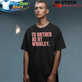 I’d Rather Be At Wrigley Shirt