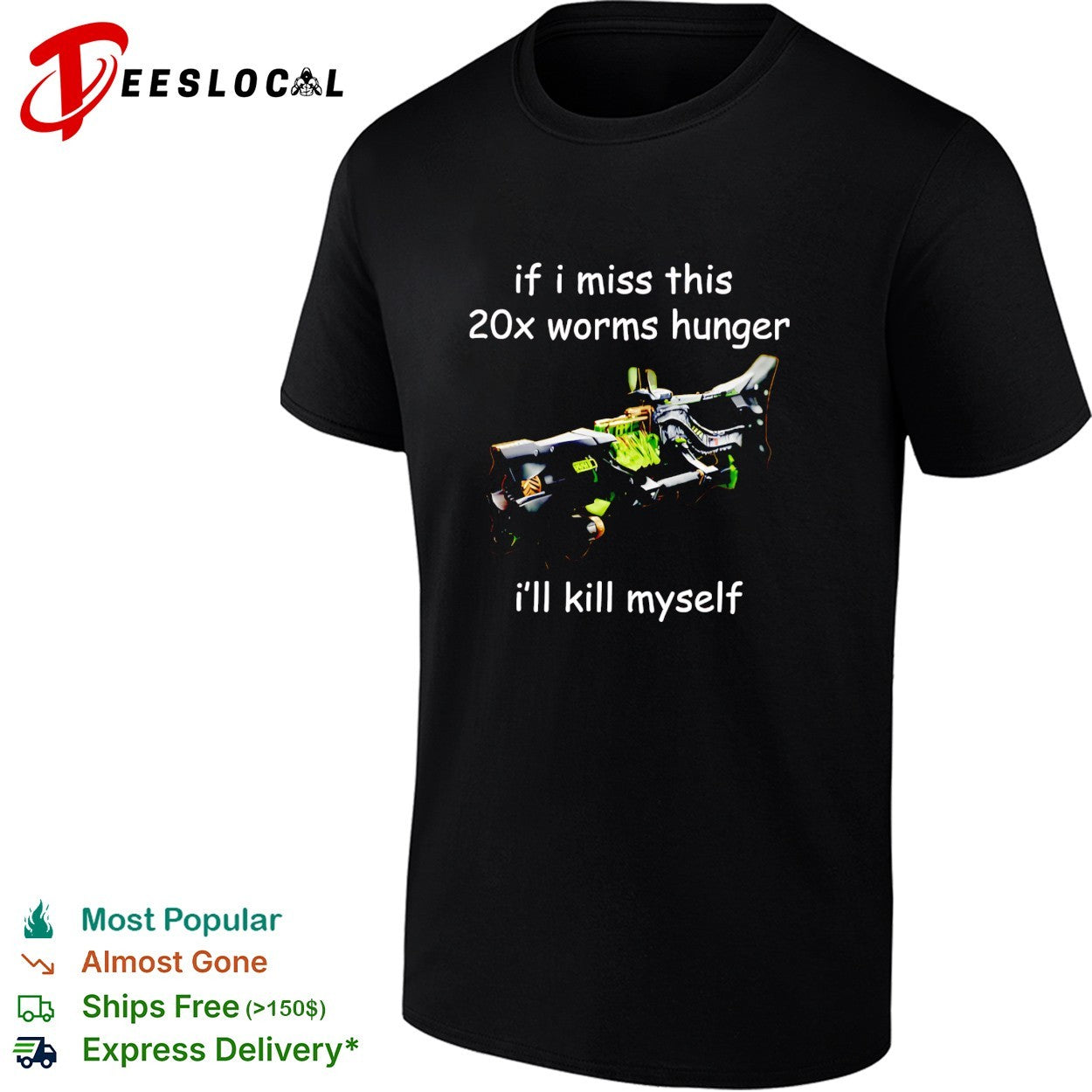 If I miss this 20x worms hunger I’ll kill myself shirt