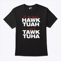 If She Don’t Hawk Tuah I Won’t Tawk Tuha Shirt