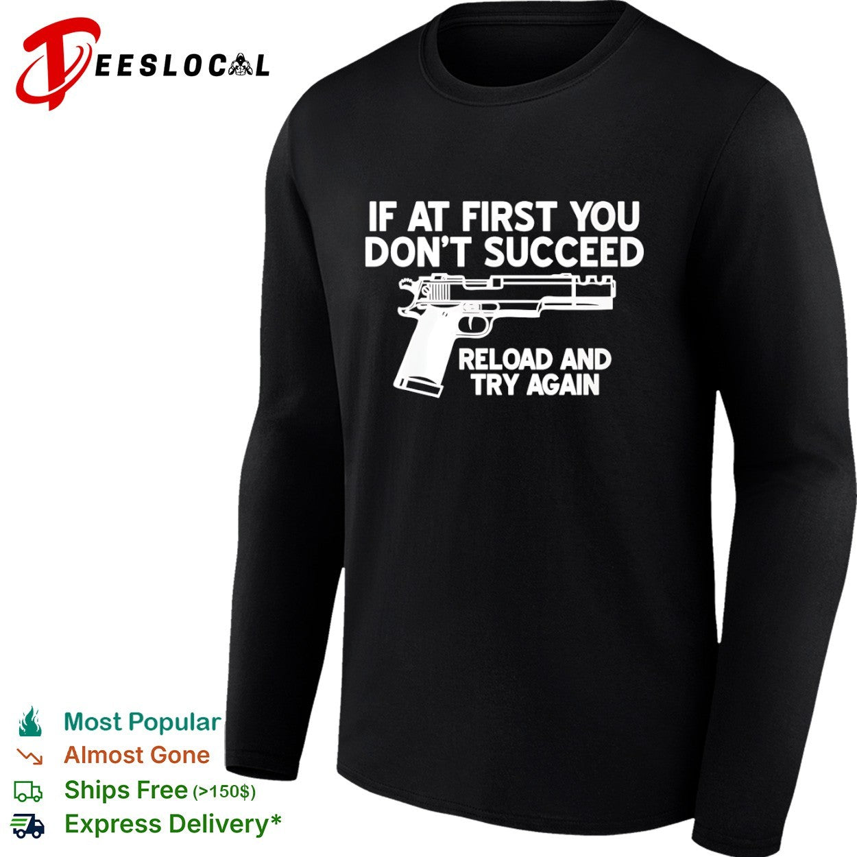 If at first you don’t succeed reload and try again handgun firearm shooting shirt