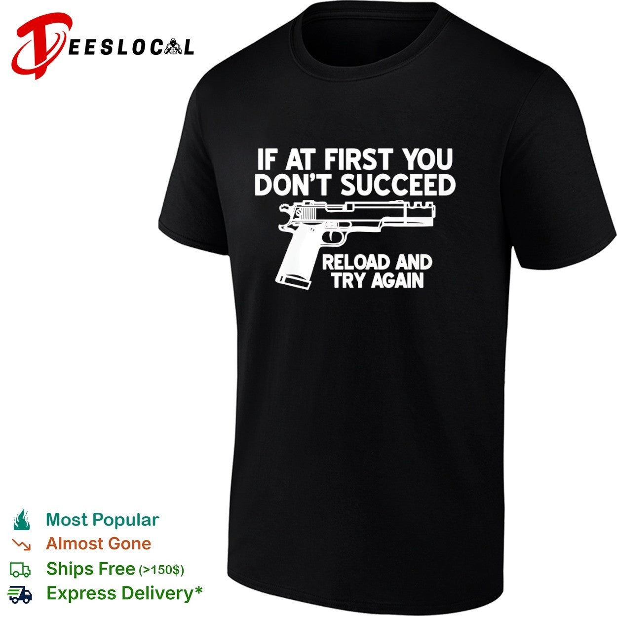 If at first you don’t succeed reload and try again handgun firearm shooting shirt