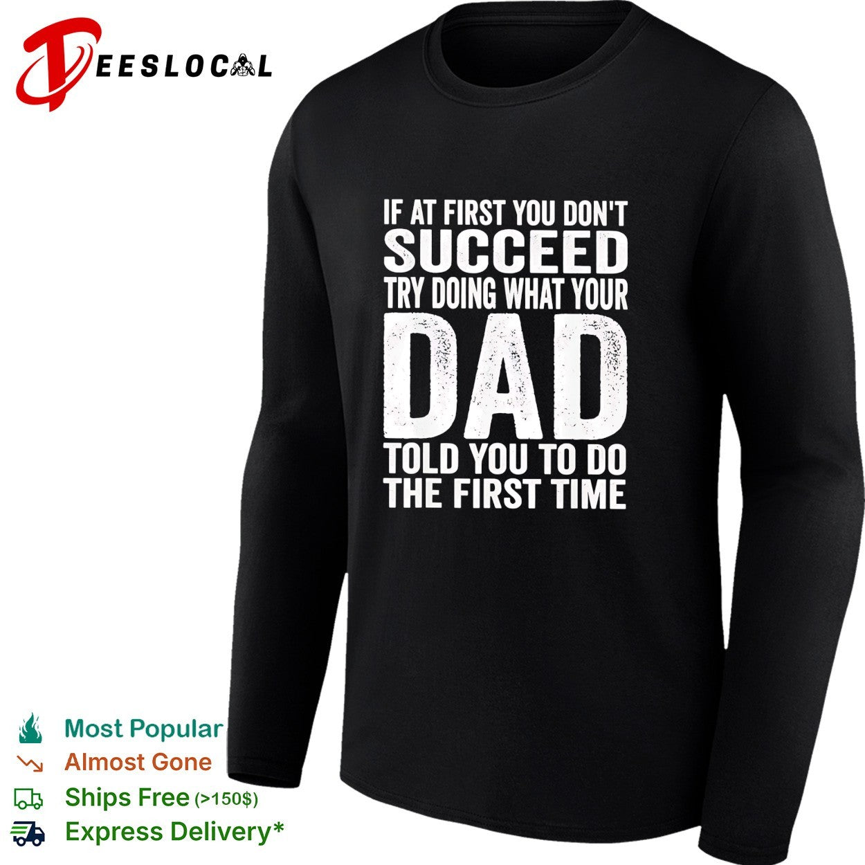 If at first you don’t succeed try doing what your dad told you bold lettering shirt