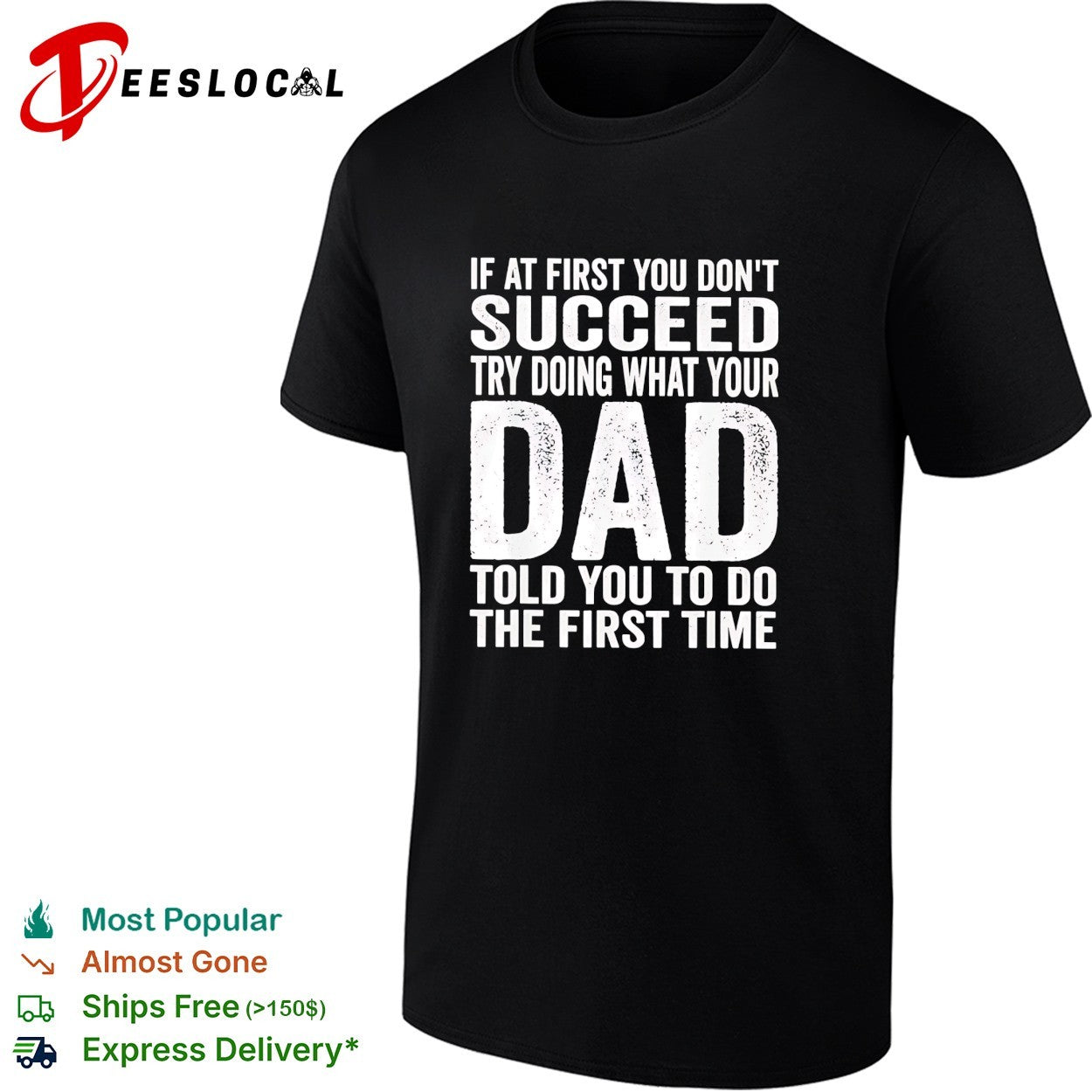 If at first you don’t succeed try doing what your dad told you bold lettering shirt