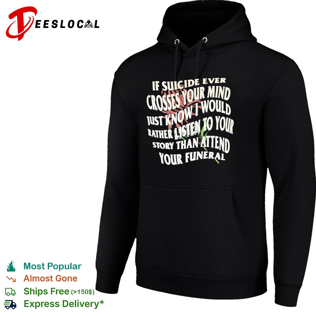 If suicide ever crosses your mind just know i would rather listen to your story shirt