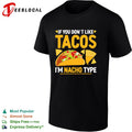 If you dont like tacos Im nacho type food pun humor shirt