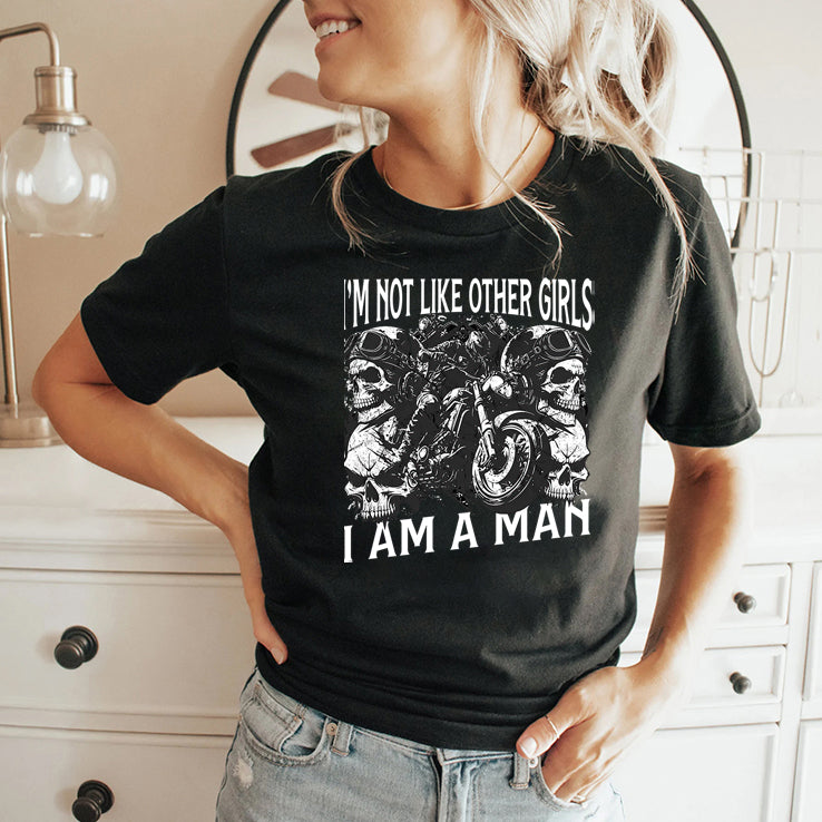 I’m Not Like Other Girls I Am A Man T Shirt