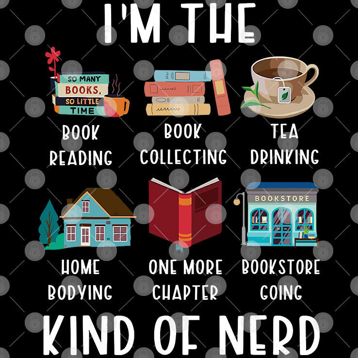I’m The Kind Of Nerd Shirt Book Reading Book Collecting Book Drinking Home Bodying One More Chapter Bookstore Going