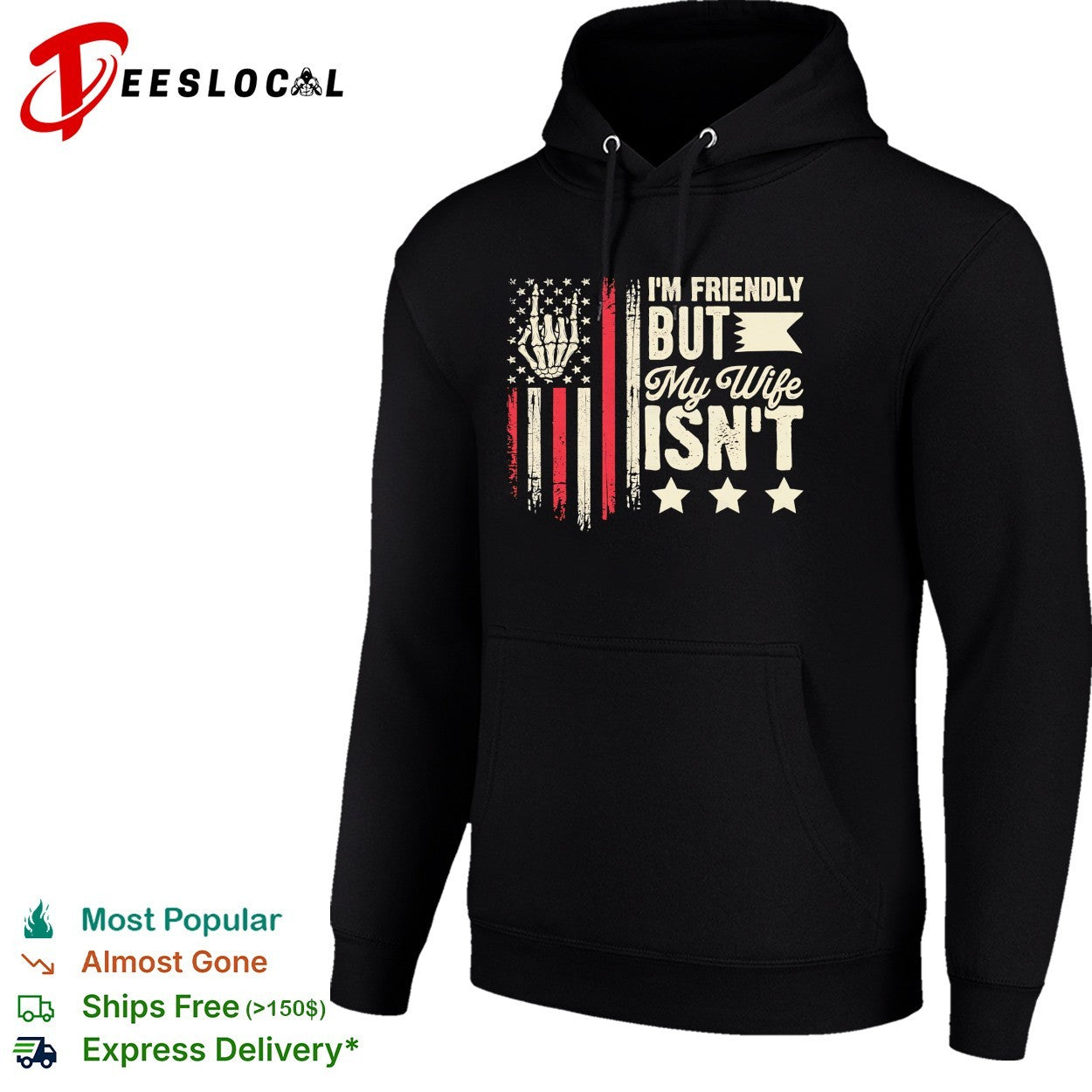 I’m friendly but my wife isnt skeleton hand american flag patriot novelty shirt