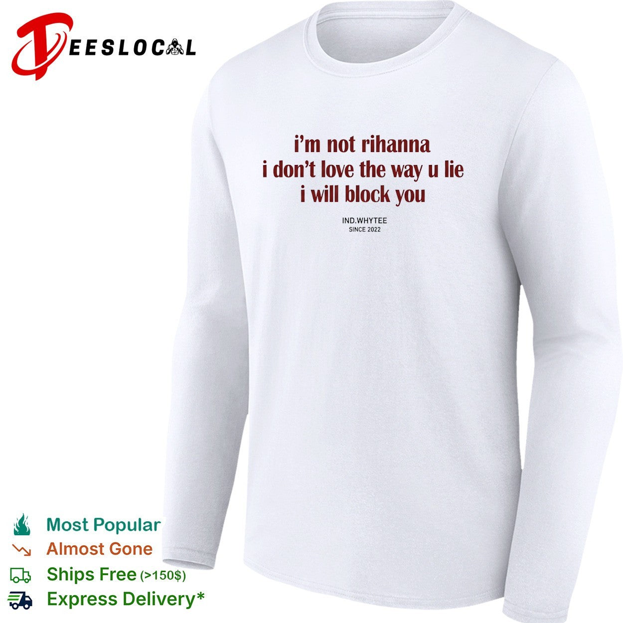 I’m not Rihanna I don’t love the way you lie I will block you shirt