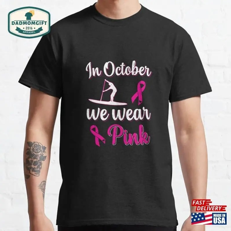 October We Pink Breast Classic T-Shirts
