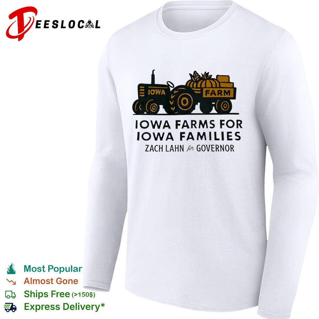 Iowa Farms for Iowa Families Zach Lahn for Governor Shirt
