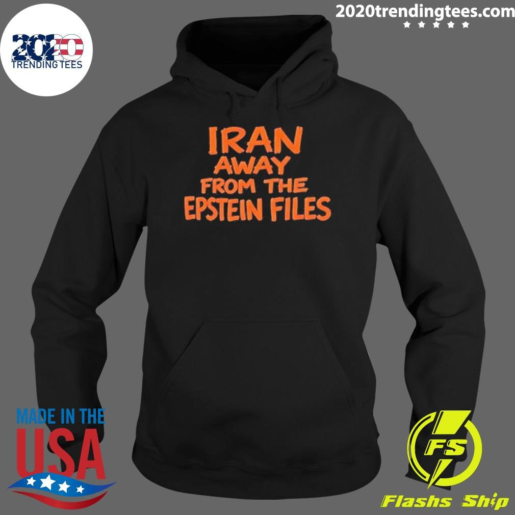 Iran Away From The Epstein Files Shirt