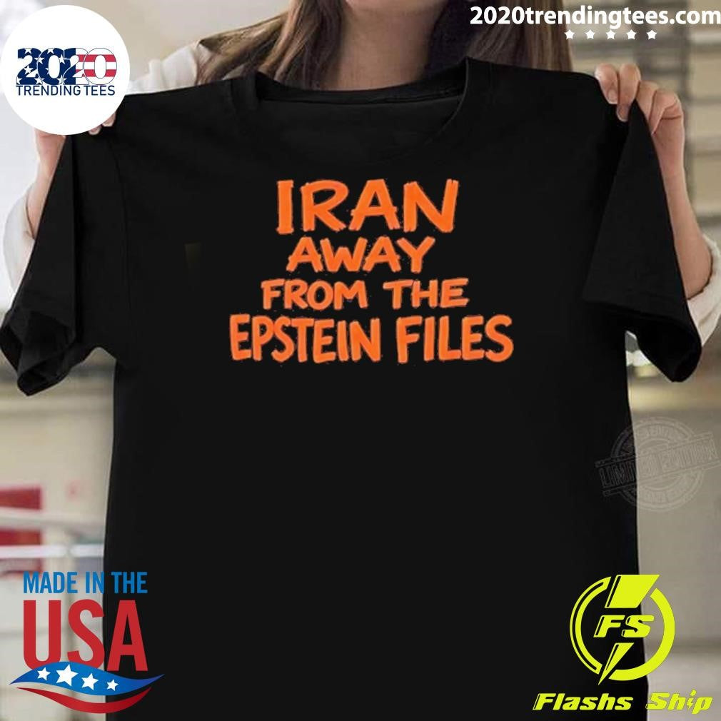 Iran Away From The Epstein Files Shirt