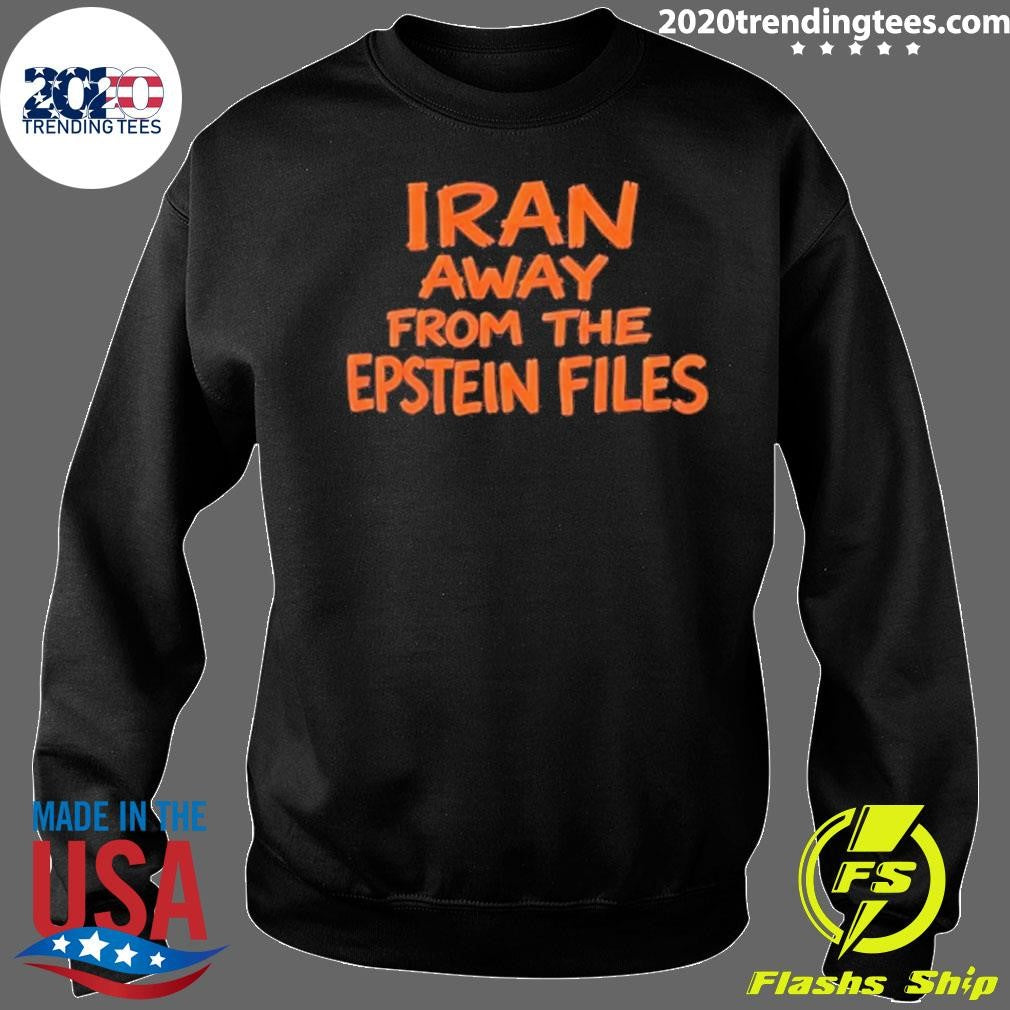 Iran Away From The Epstein Files Shirt