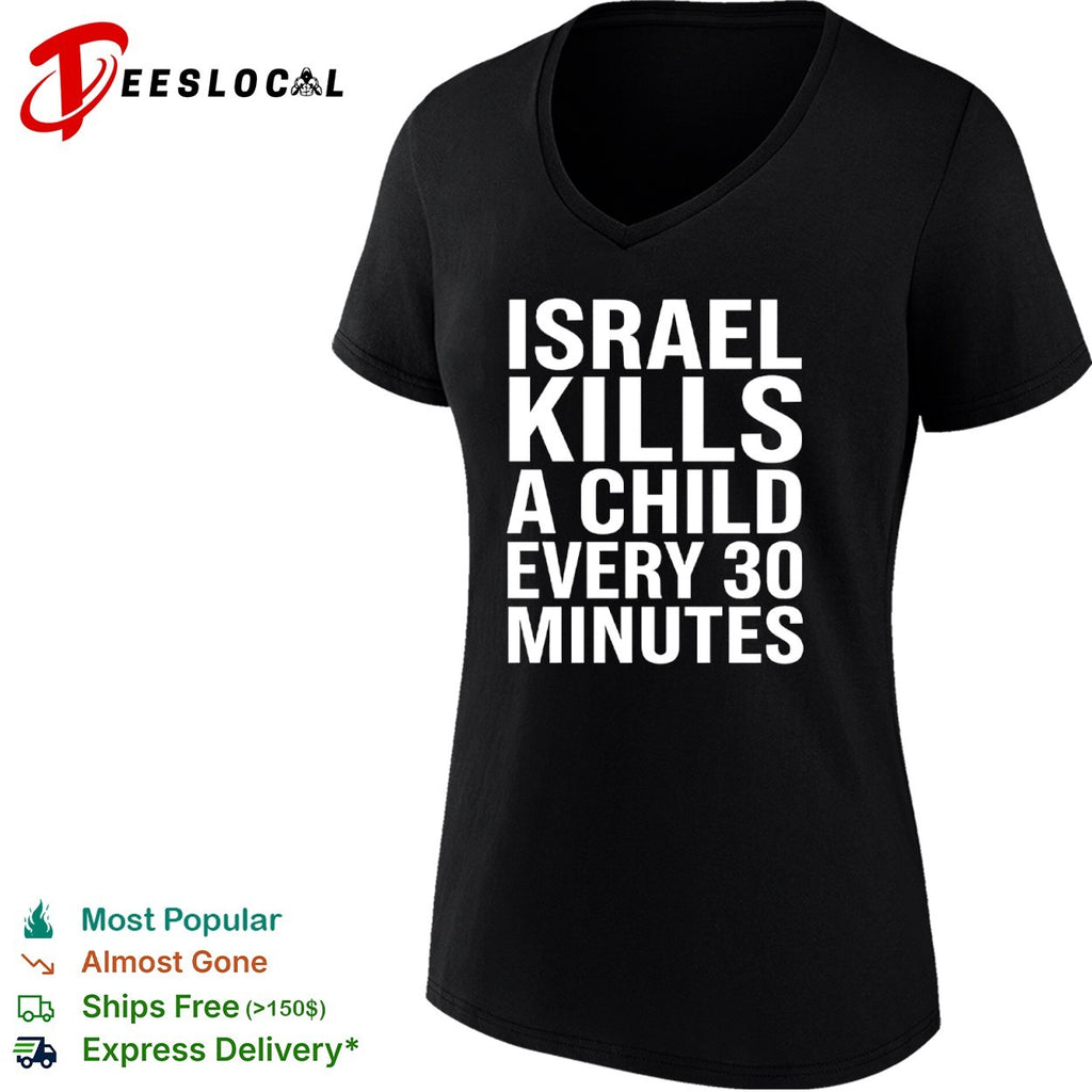 Israel kills a child every 30 minutes shirt