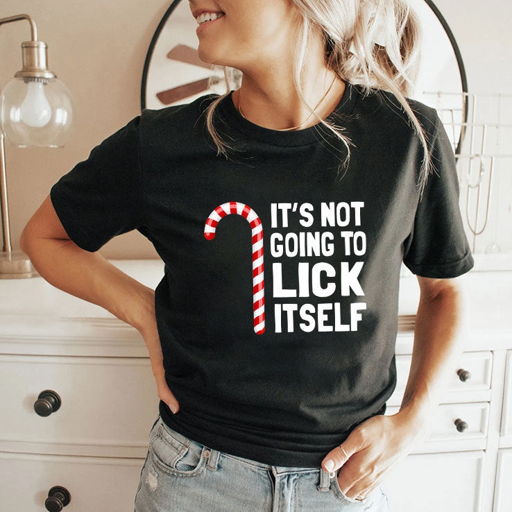 It’s Not Going To Lick Itself Christmas Candy Cane T Shirt