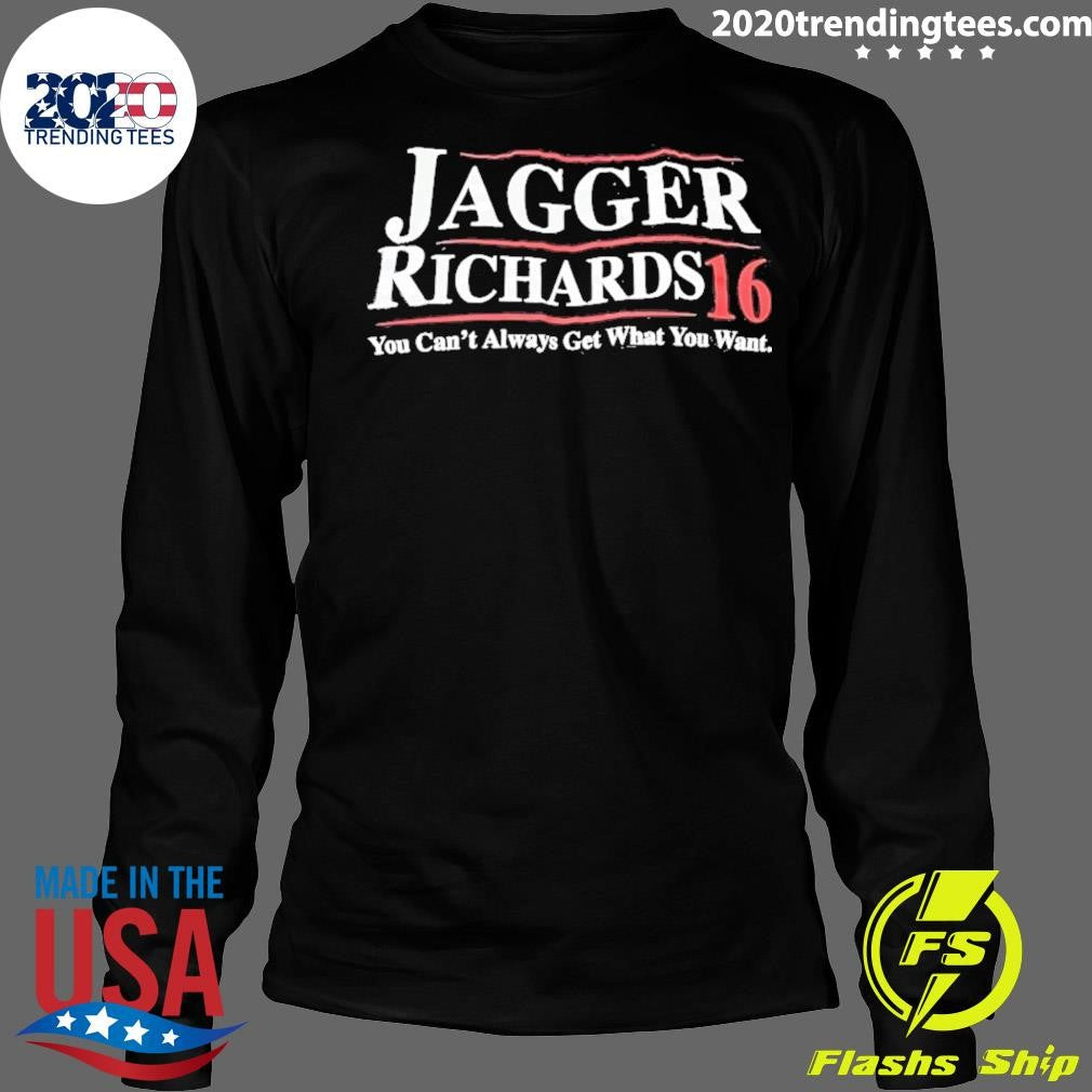 Jagger Richards 16 You Can’t Always Get What You Want Shirt