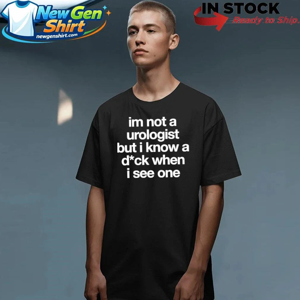 Jeffrey Carter Im Not A Urologist But I Know A D-ck When I See One Shirt