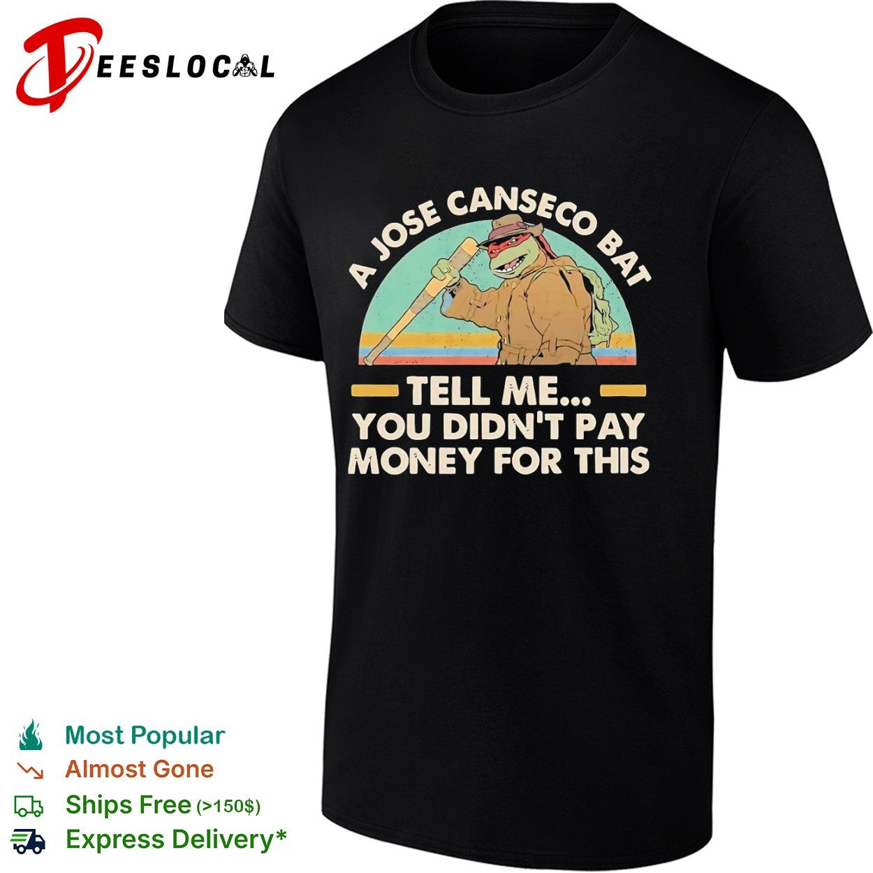 Jose Canseco Teenage Mutant Ninja Turtles a Jose Canseco bat tell me you didnt pay shirt