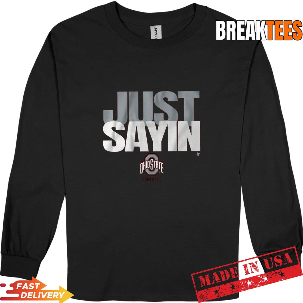 Julian Sayin Ohio State Buckeyes Football Just Sayin’ Graphic T-Shirt