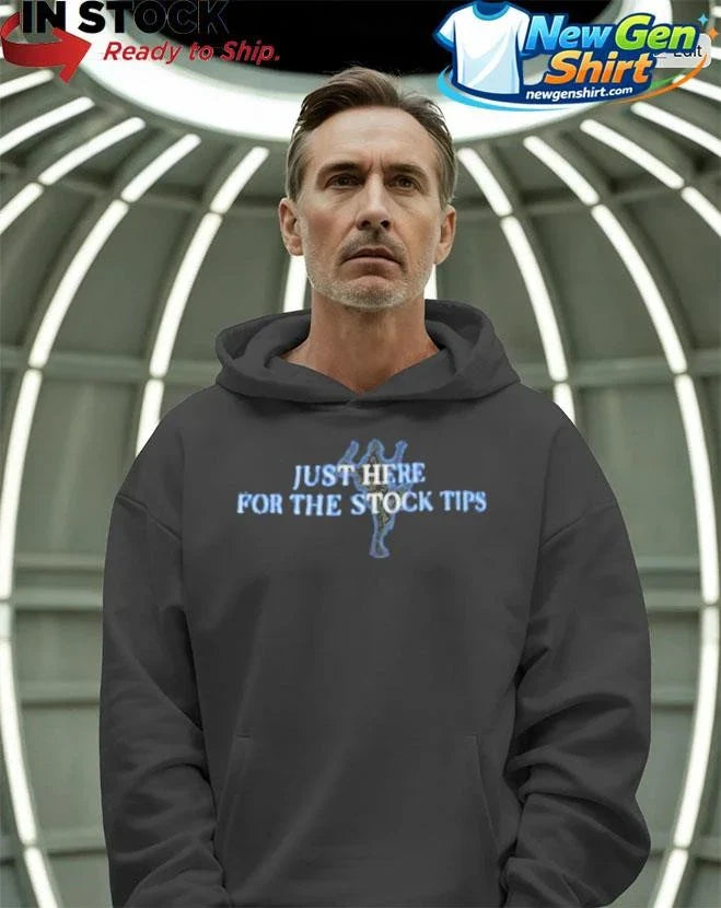 Just Here For The Stock Tips Shirt