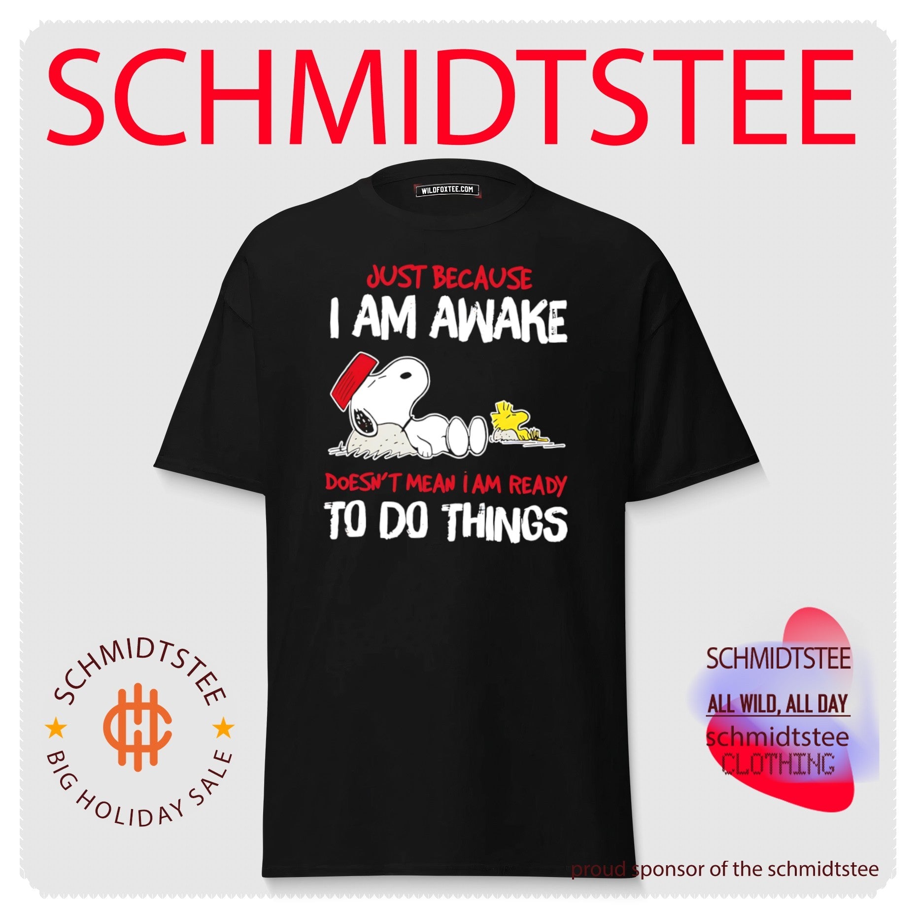 Just because I am awake doesn’t mean I am ready to do things Snoopy shirt