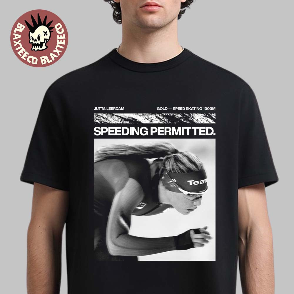 Jutta Leerdam Nike Tribute Speeding Permitted Gold Medal Speed Skating 1000m Olympic Breaks The Record T-Shirt