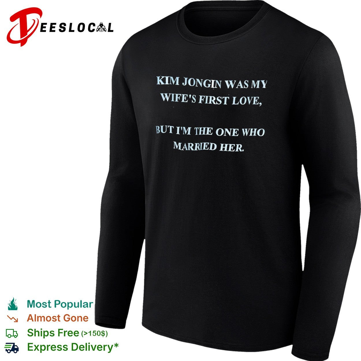 Kim Jongin was my wifes first love but Im the one who married her EXO Kpop shirt