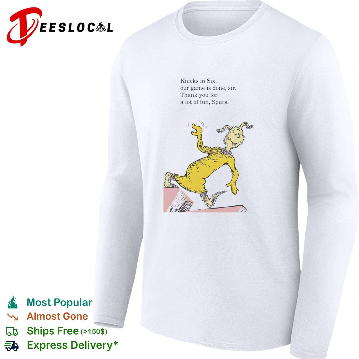 Knicks in Six our game is done sir thank you for a lot of fun Spurs Dr Seuss shirt