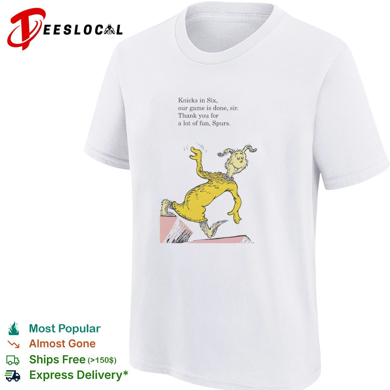 Knicks in Six our game is done sir thank you for a lot of fun Spurs Dr Seuss shirt