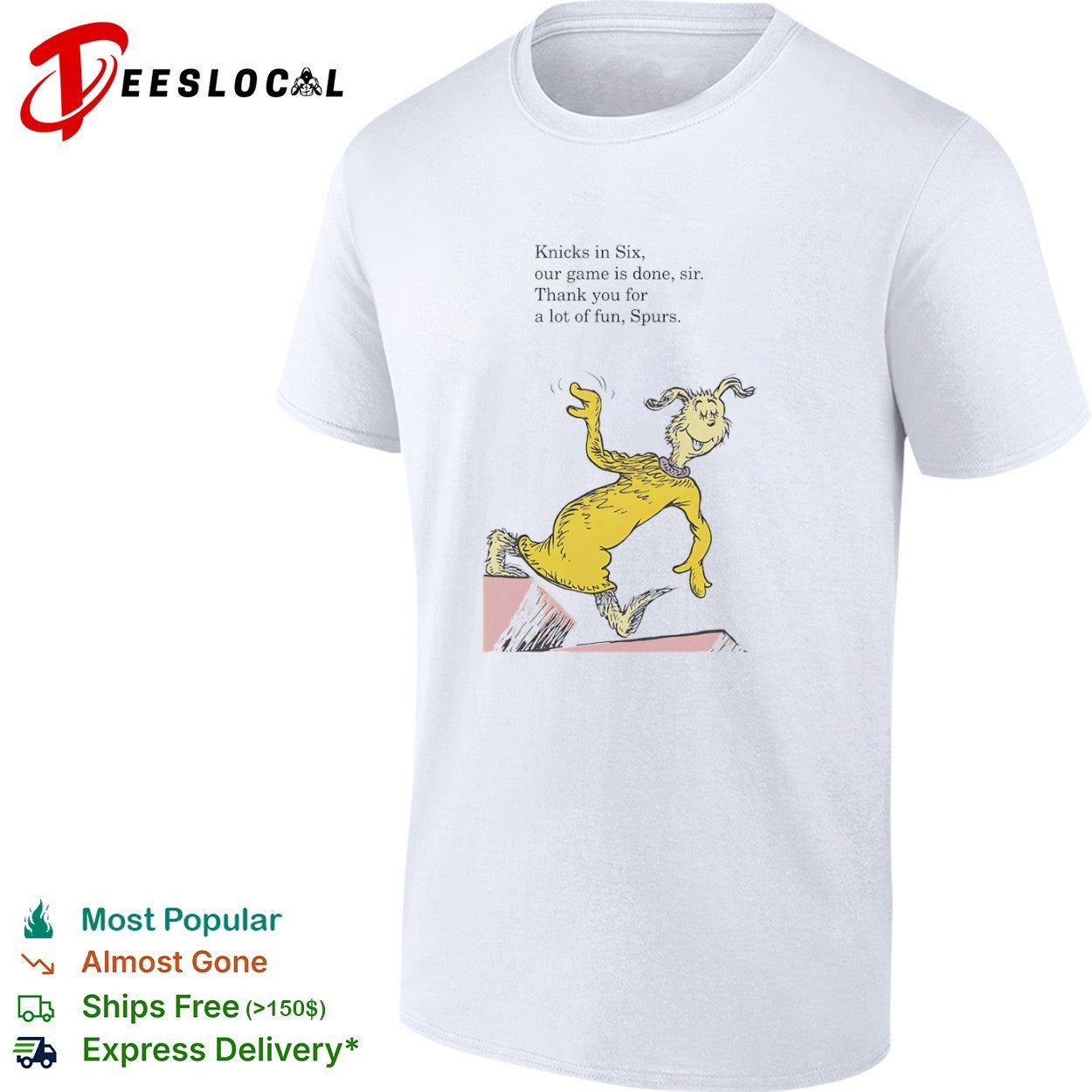 Knicks in Six our game is done sir thank you for a lot of fun Spurs Dr Seuss shirt