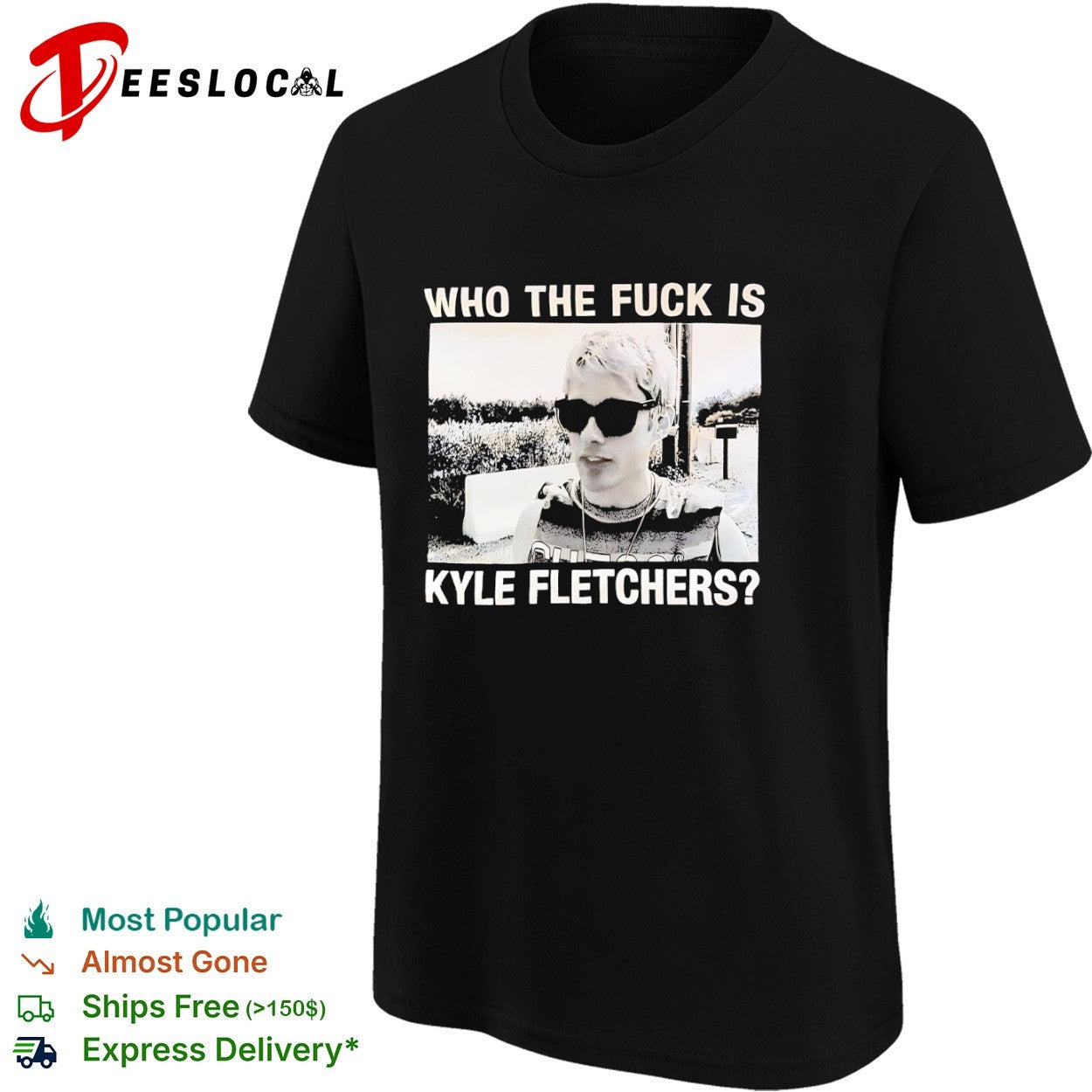 Kyle Fletcher Who the fuck is Kyle Fletchers shirt