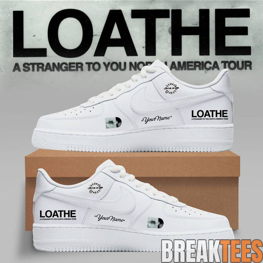 LOATHE A Stranger To You North America Tour 2026 Custom Air Force 1 Shoes