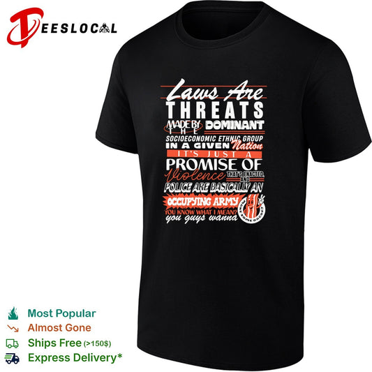 Laws are threats made by dominant socioeconomic ethnic group in a nation shirt