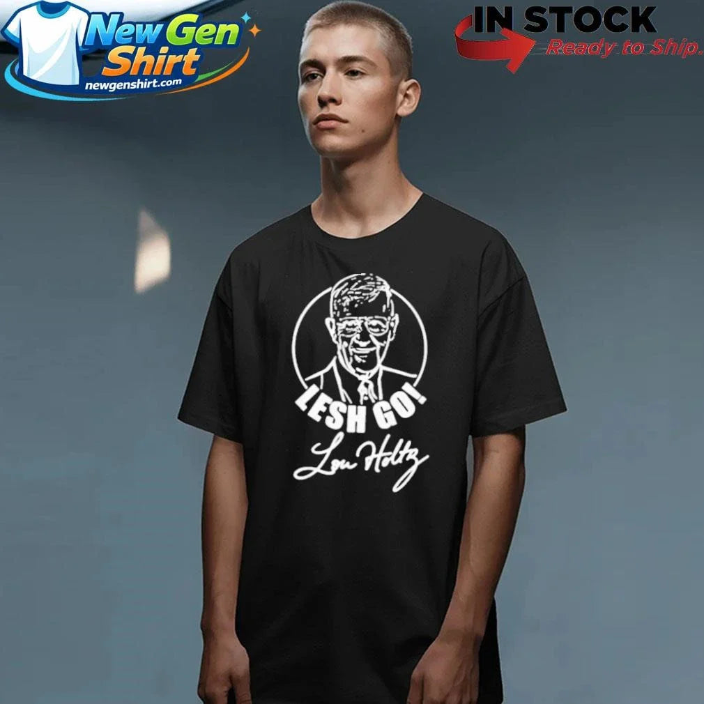 Lesh Go Lou Holtz Shirt