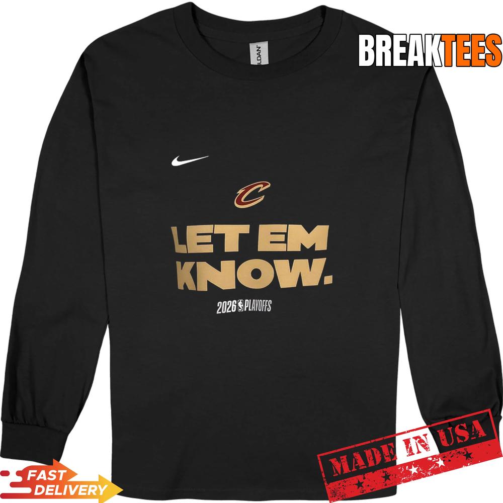Let Em Know Cleveland Cavaliers NBA 2026 Playoffs Nike T-Shirt
