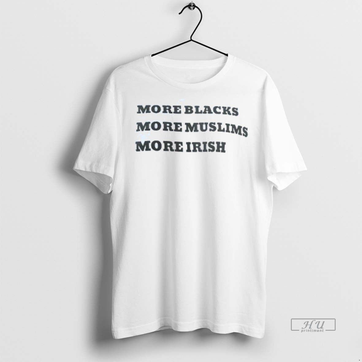 Limited Edition More Blacks More Muslims More Irish Tee Shirt Sweater