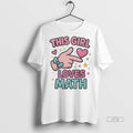 Limited Edition This Girl Loves Math Tee Shirt Sweater