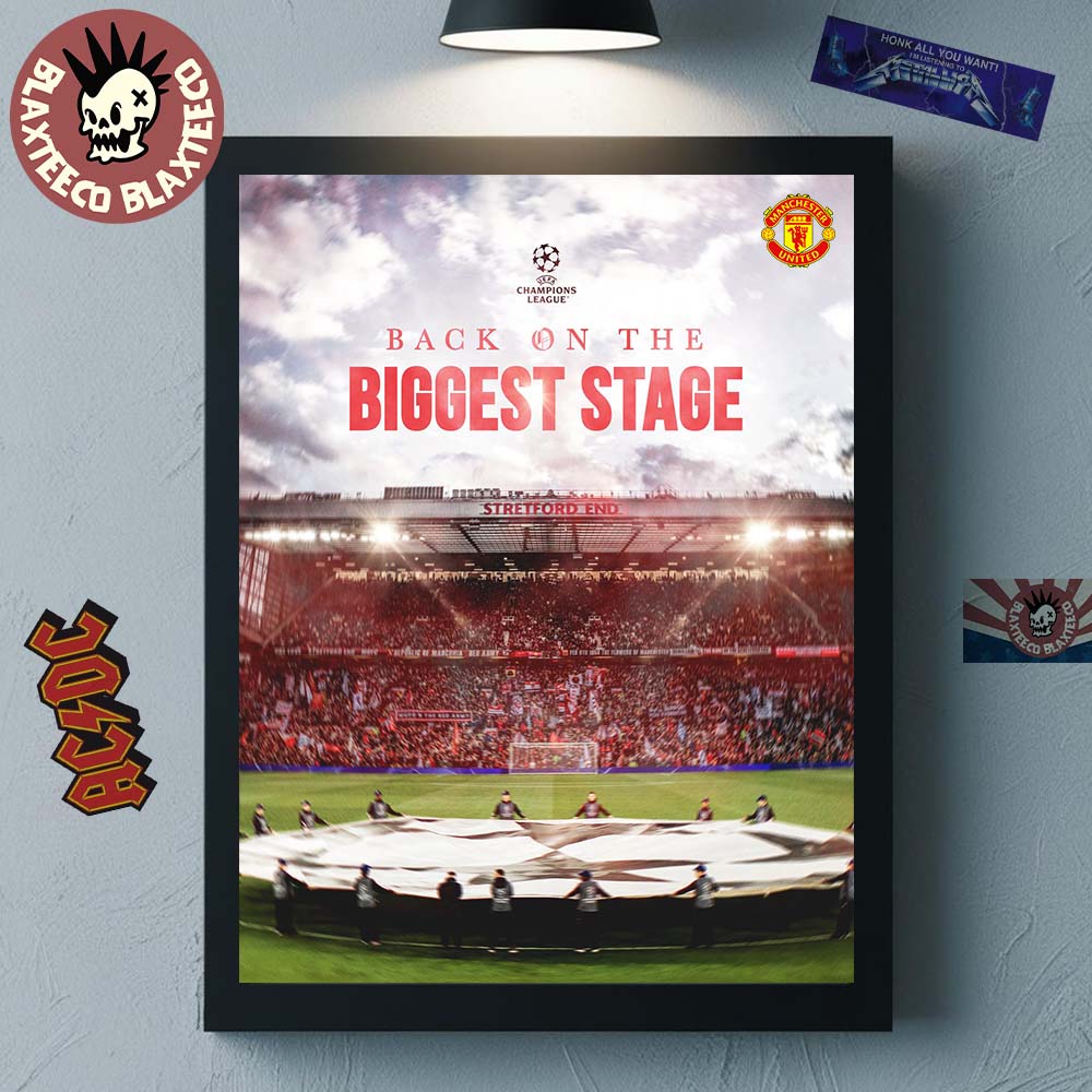 Manchester United Back On The Biggest Stage UEFA Champion League Qualified Poster Canvas