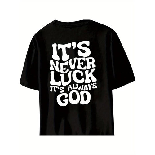 "'S Never Luck 'S Always God" 100% Cotton Crew Neck Drop Shoulder Short Sleeve Versatile & Comfortable Casual Outings Parties Beach & Sports Outdoor Spring Summer Top Glossy Finish Made USA T-Shirts